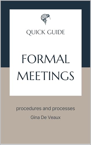 Formal Meetings: procedures and processes (Quick Guides - Professional Development)