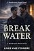 Break Water by Caius Vale Fenmore