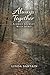 Always Together: A Grief Journey With Spirit