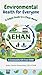 Environmental Health Action Network: A Simple Guide to a Clean World