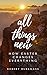 All Things New: How Easter Changes Everything
