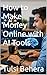 How to Make Money Online with AI Tools