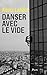 Danser avec le vide (French Edition)