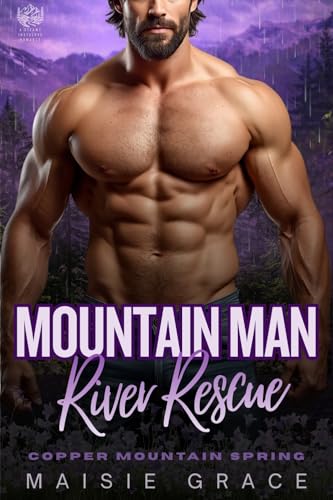 Mountain Man River Rescue: A Steamy Instalove Romance (Copper Mountain Spring Book 1)