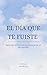 El día que te fuiste (Spanish Edition)