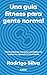 Una guía fitness para gente normal: Cómo entrenar, moverte y fortalecer tu cuerpo sin agotarte ni lastimarte (Spanish Edition)