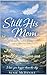 Still His Mom: A Story of Love,Loss and Carrying On