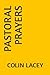 Pastoral Prayers by Colin Lacey