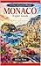 MONACO Expat Guide: Between Prestige and Precision, Living Where Perfection Has No Room for Error (Living Abroad by Obscyra Book 103)