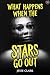 What Happens When the Stars Go Out: Terrifying Tales of Horror and the Supernatural