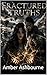 Fractured Truths: When the Map Remembers What the World Tried to Forget (The Heartfault Saga Book 3)