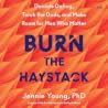 Burn the Haystack...