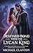 Destined Bond with The Lycan King: A Fated Mates Lycan Shifter Romance of Royal Bonds, Forbidden Desires and Eternal Claiming
