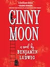 Ginny Moon by Benjamin Ludwig