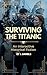 Surviving the Titanic: An Interractive Historical Fiction