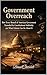 GOVERNMENT OVERREACH: How Every Branch of American Government Exceeded Its Constitutional Authority and What Citizens Can Do About It (The Accountability Series Book 7)