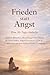 Frieden statt Angst (Eine 30-Tage-Andacht): Tägliche Bibelverse, Besinnungen und Gebete, die Ihnen helfen, Ängste loszulassen, Gott zu vertrauen und ... ... verankerte Andachten) (German Edition)
