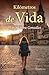 Kilómetros de vida (Spanish Edition)