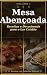 Mesa Abençoada — Volume I: ...