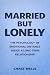 Married But Lonely: The Psy...