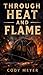 Through Heat and Flame