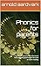Phonics for parents: A guide for parents to understand how and why phonics can be used to teach reading