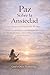 Paz Sobre la Ansiedad (Un devocional cristiano de 30 días): Escrituras, reflexiones y oraciones diarias para ayudarte a liberarte del miedo, confiar en ... Anclados en Cristo) (Spanish Edition)
