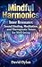 Mindful Harmonics: Inner Resonance: Sound Healing, Meditation, and Therapeutic Tones for Well-being