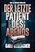 Der letzte Patient des Abends: Ein AJ Docker-Thriller (Ein AJ Docker and Banshee-Thriller)