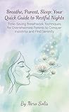 Breathe, Parent, Sleep: Your Quick Guide to Restful Nights: Time-Saving Breathwork Techniques for Overwhelmed Parents to Conquer Insomnia and Find Serenity
