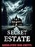 THE SECRET ESTATE: A Suspense Novel (THE SECRET LEGACY)