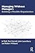 Managing Without Managers: Building a Flexible Organization