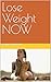 Lose Weight NOW