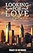 Looking for Love: Book Two