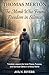 Thomas Merton: The Monk Who Found Freedom in Silence: Timeless Lessons for Inner Peace, Purpose, and Spiritual Clarity in a Noisy World