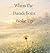 When the Dandelions Woke Up: A gentle story about small beginnings and the importance of being right on time (The Little Things That Matter)