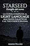 STARSEED: Risveglio dal Cosmo: La guida completa al Light Language, alle razze galattiche e al tuo Codice D'Anima (Italian Edition)