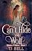 Can't Hide Your Wolf by TJ Bell