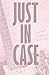 Just In Case (Kannon Ridge)