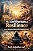 The Architecture of Resilience