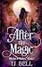 After the Magic by TJ Bell