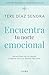 Encuentra tu norte emocional: Reconcíliate con tu pasado y avanza hacia un destino más libre / Find Your Emotional North (Spanish Edition)