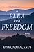 A Plea for Freedom