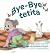 Bye-Bye, tetita: La histori...