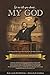 Let me tell you about...MY GOD: An Original Devotional Work Inspired by the Style and Voice of Charles Haddon Spurgeon (My God Series)