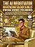The AI Negotiator: Negotiating salary & Bills From Zero to Hero : How to Lower Your Bills Increase Your Salary and Copy-Paste Your Way to Financial ... Wealth Building & Personal Finance Book 4)