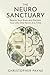 The Neuro Sanctuary: Rewire...