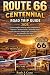 Route 66 Centennial Road Tr...