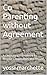 Co Parenting without Agreement : A Childs First Framework for Respect Cooperation, and Repair
