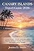 Canary Islands Travel Guide 2026: Coastal Escapes, Volcanic Landscapes, Hidden Beaches, and Island-Hopping Adventures in a Sun-Soaked Atlantic Paradise
